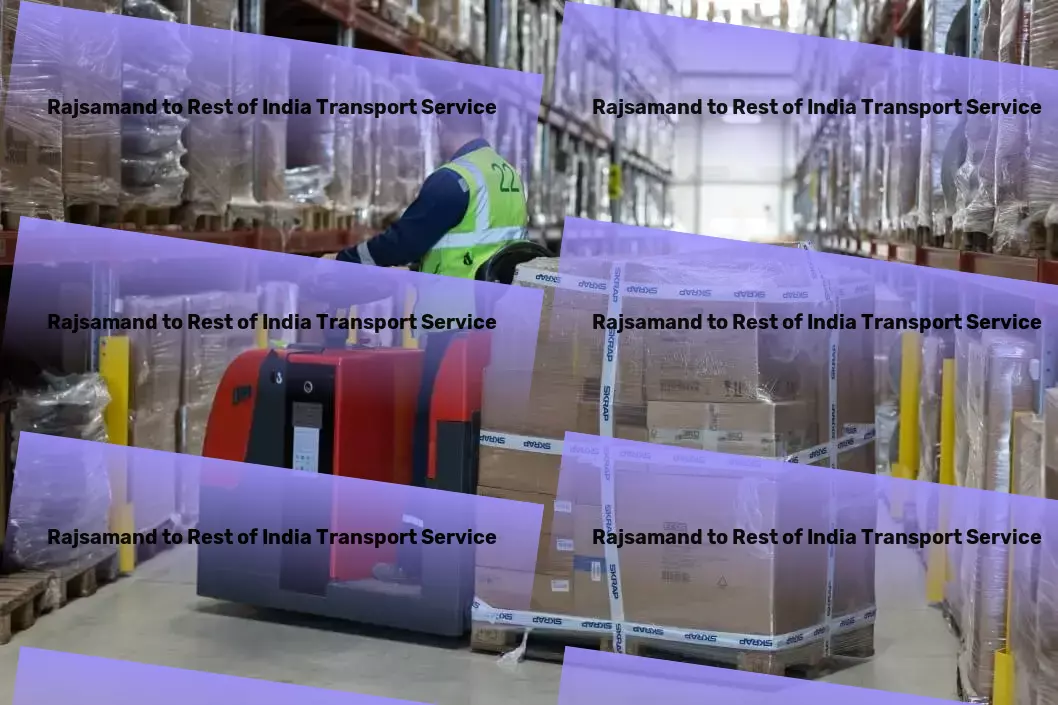 Rajsamand to Rest Of India Transport Step into the future of goods transportation in India now! - Home relocation transport