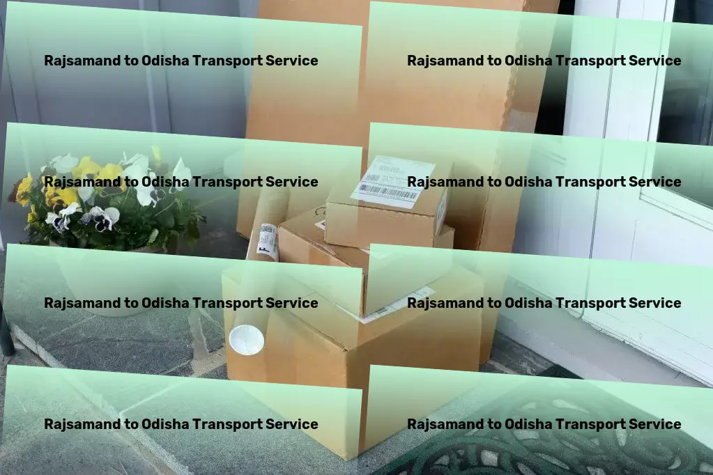 Rajsamand to Odisha Transport Precision, speed, and reliability: Our promise for Indian transport. - Domestic courier services