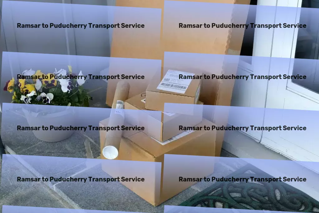 Ramsar to Puducherry Transport Making every day more productive with smart tools! - Specialized package shipment