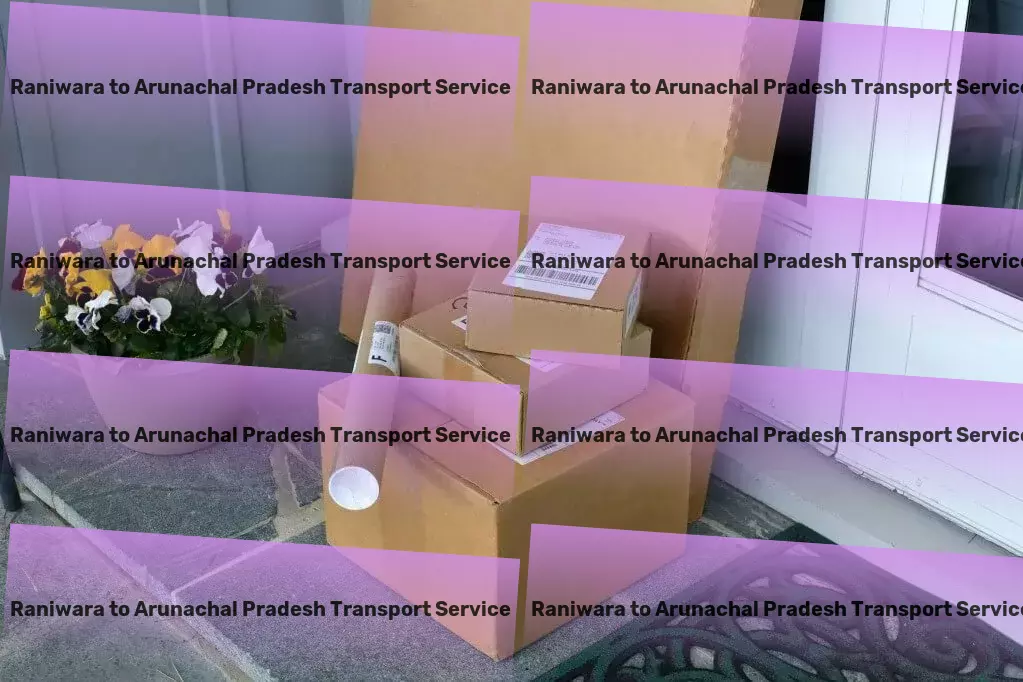 Raniwara to Arunachal Pradesh Transport Elevating every aspect of your travel experience! - Bulk shipping logistics