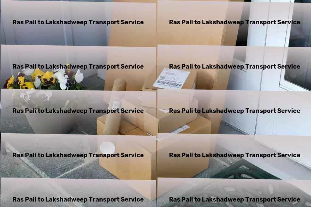 Ras Pali to Lakshadweep Transport Efficient road shipment services