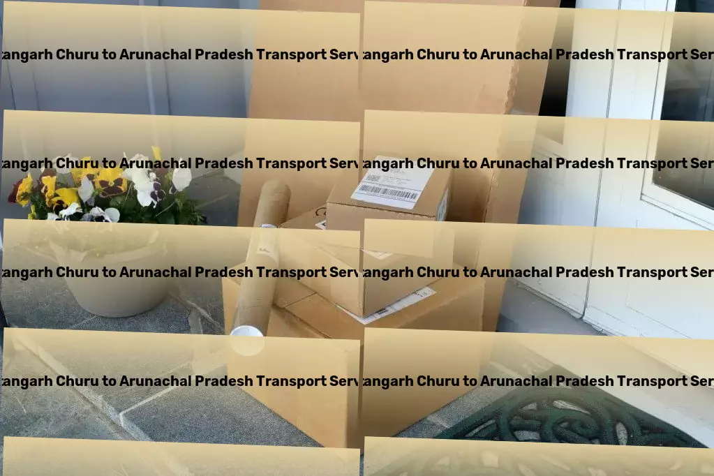 Ratangarh Churu to Arunachal Pradesh Transport Express goods relocation