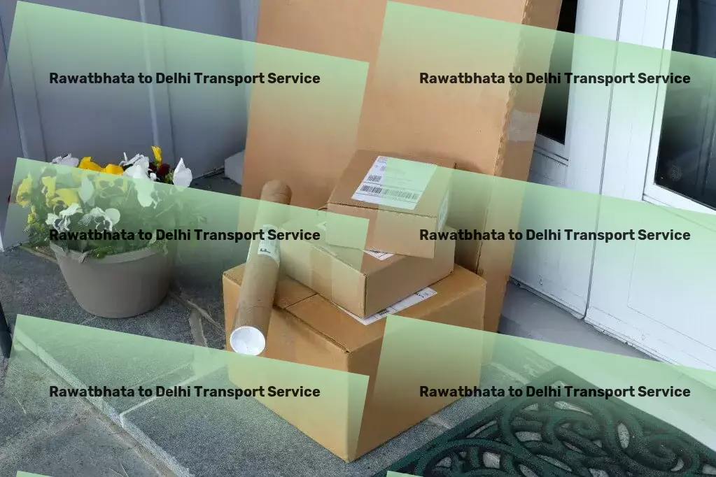 Rawatbhata to Delhi Transport Advanced freight dispatch