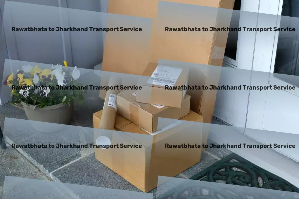 Rawatbhata to Jharkhand Transport From point A to B in India, effortlessly and reliably. - Quick freight services