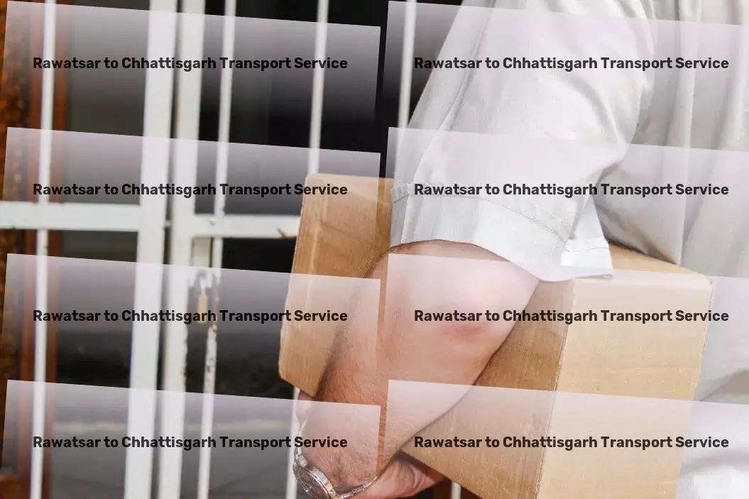 Rawatsar to Chhattisgarh Transport Experience precision in every shipment. - Direct freight services