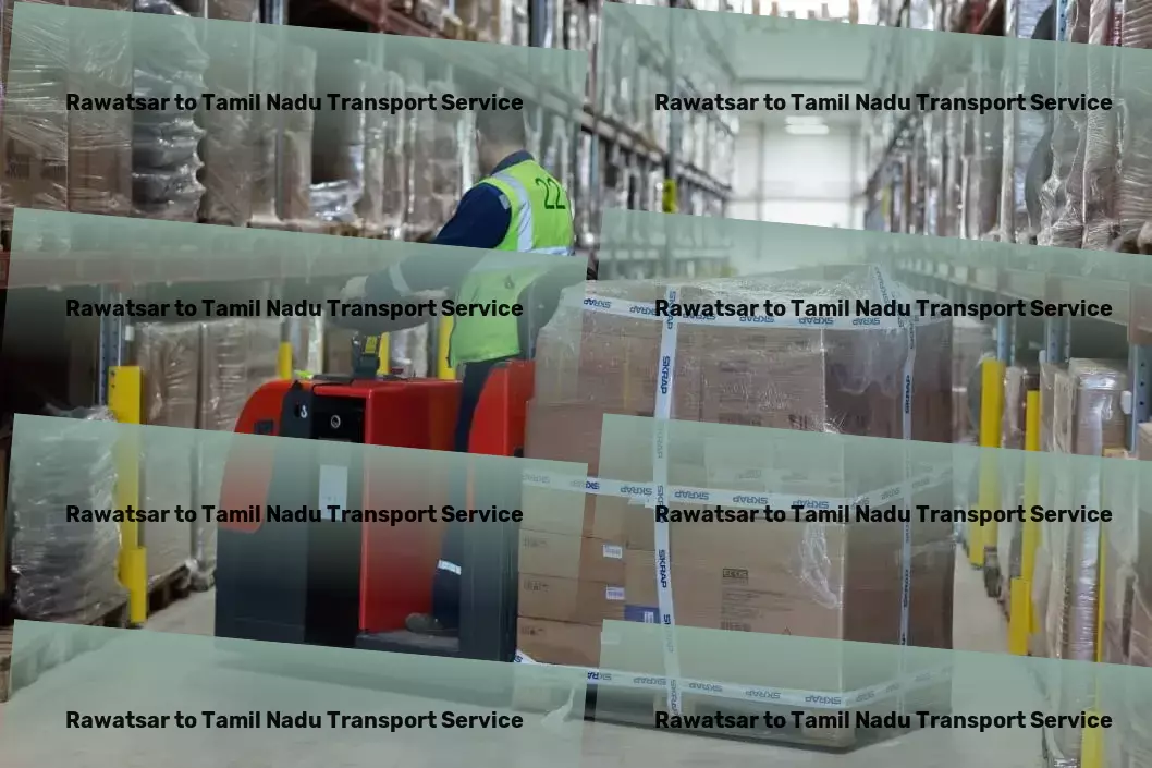 Rawatsar to Tamil Nadu Transport Committed to exceeding expectations in every trip! - Nationwide cargo logistics