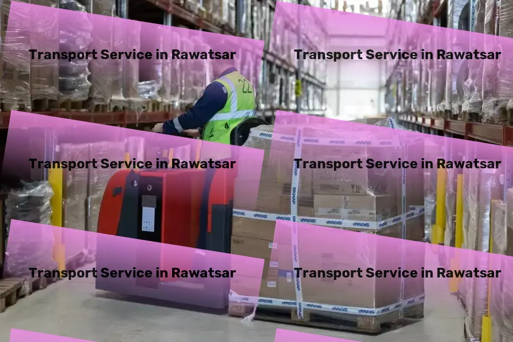 Packers And Movers in Rawatsar, Rajasthan (RJ) Your shortcut to discovering the best of India! - Local goods services