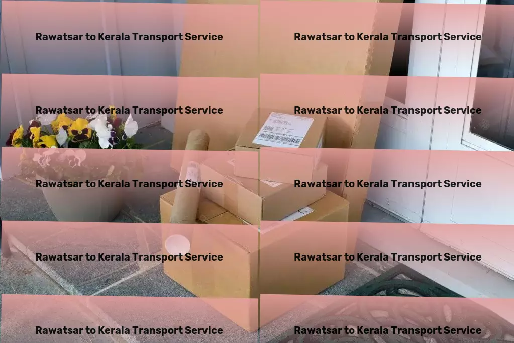 Rawatsar to Kerala Transport Customized freight and shipment solutions