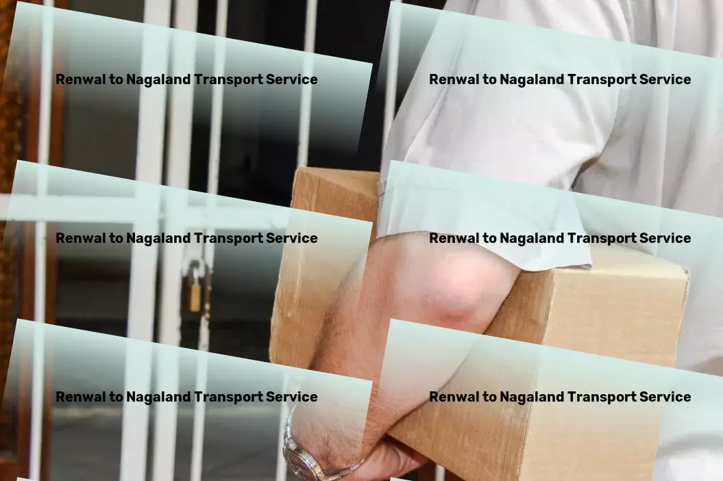 Renwal to Nagaland Transport Optimized routes for quicker, safer shipments in India! - Express road freight solutions