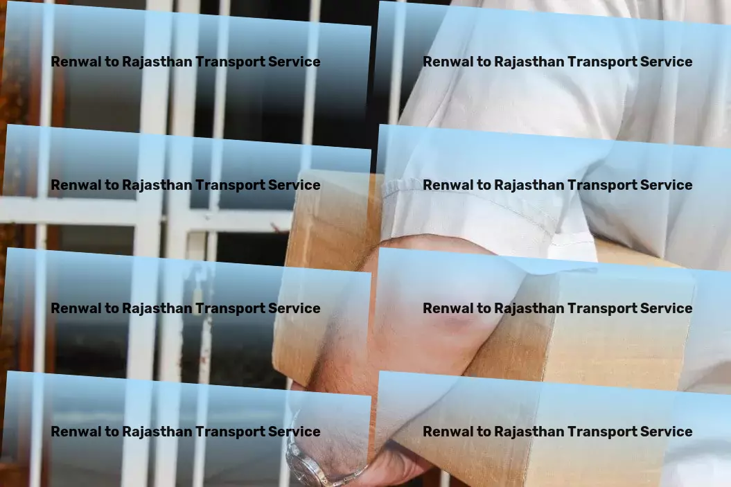 Renwal to Rajasthan Transport Interstate logistics provider