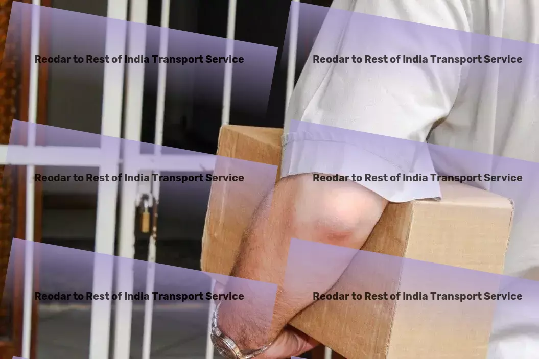 Reodar to Rest Of India Transport Navigate the future of logistics with confidence. - Multi-city goods transport