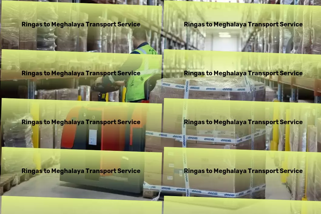 Ringas to Meghalaya Transport Nationwide movers