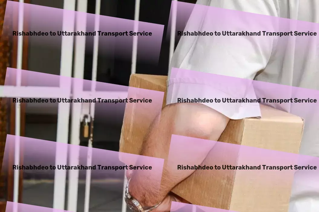 Rishabhdeo to Uttarakhand Transport Rapid goods shipment solutions