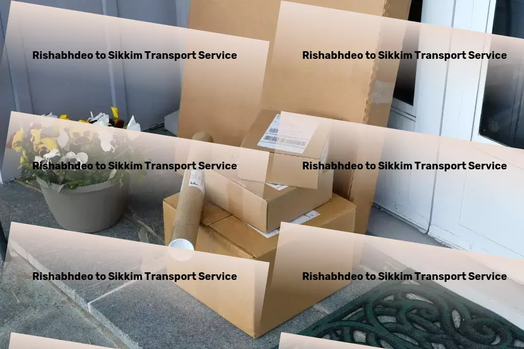 Rishabhdeo to Sikkim Transport Your passport to hassle-free and enjoyable travels! - Multi-city freight forwarding