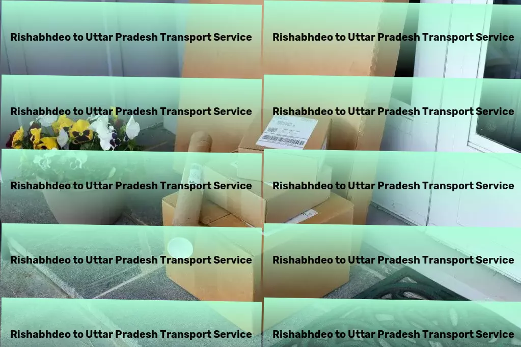 Rishabhdeo to Uttar Pradesh Transport Effortless travel experiences across India await! - Multi-city shipping solutions