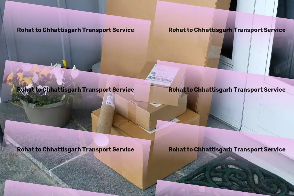 Rohat to Chhattisgarh Transport Advanced goods shipping