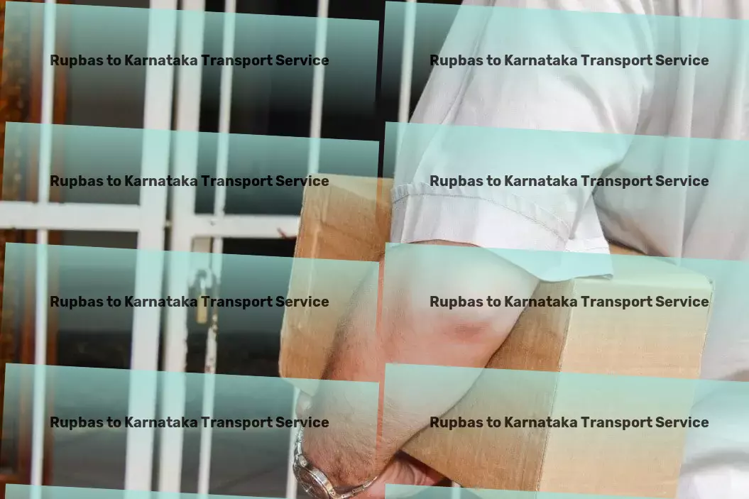 Rupbas to Karnataka Transport Custom freight forwarding