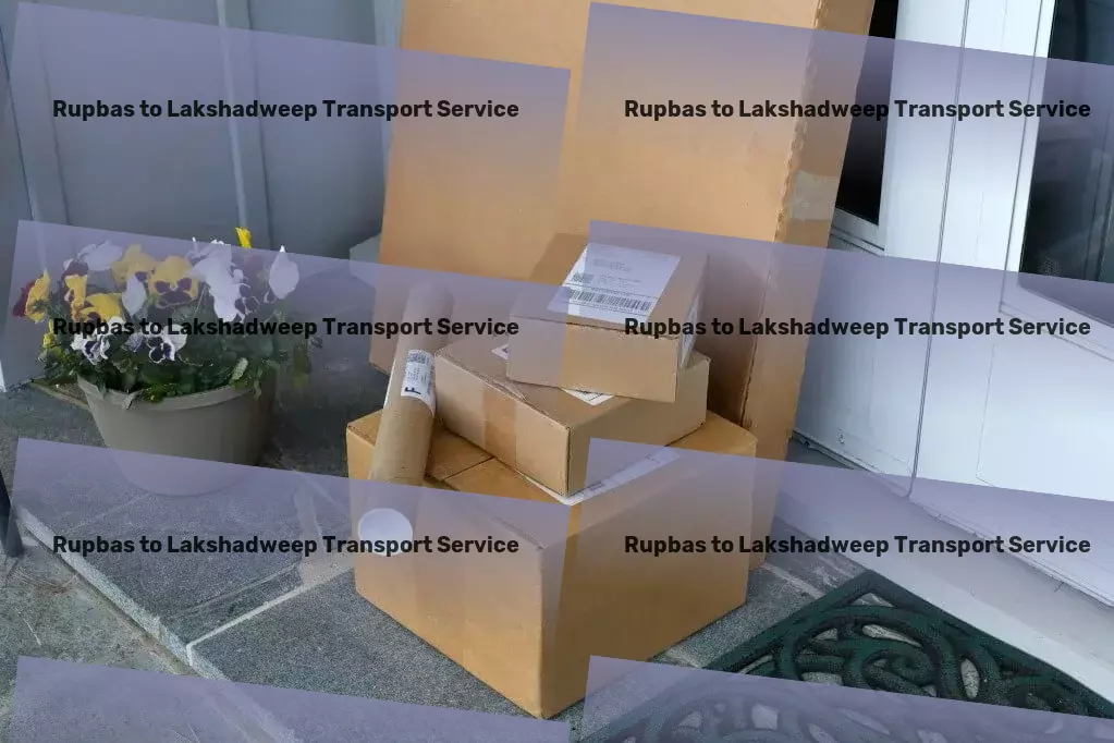 Rupbas to Lakshadweep Transport Streamline your productivity with our digital tools! - Relocation moving services