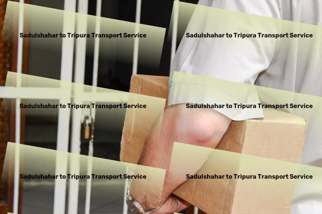 Sadulshahar to Tripura Transport Embrace the adventure of traveling across India today! - Full-load transport services