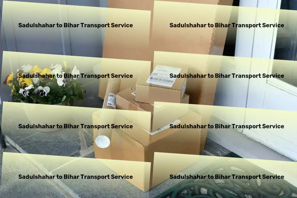 Sadulshahar to Bihar Transport Upgrade your logistic strategies with our solutions for India! - Rapid movers services