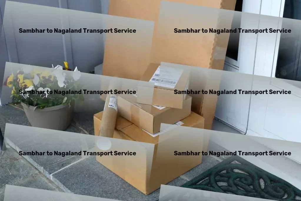 Sambhar to Nagaland Transport Revolutionize your shipping experiences within India with us. - Rapid shipment services